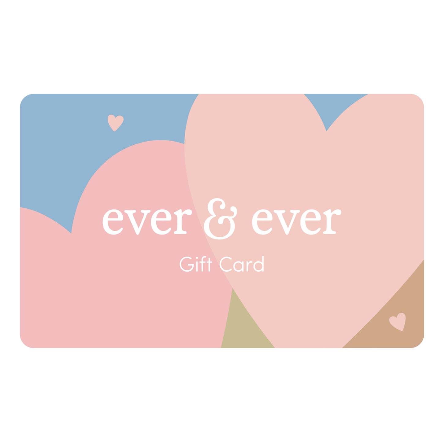 Ever & Ever Gift Card